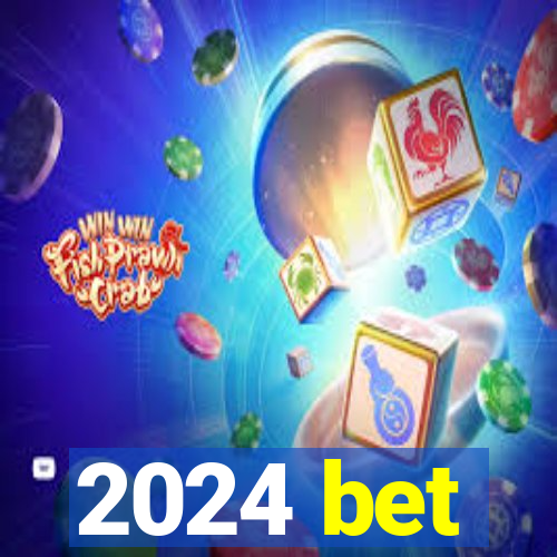 2024 bet